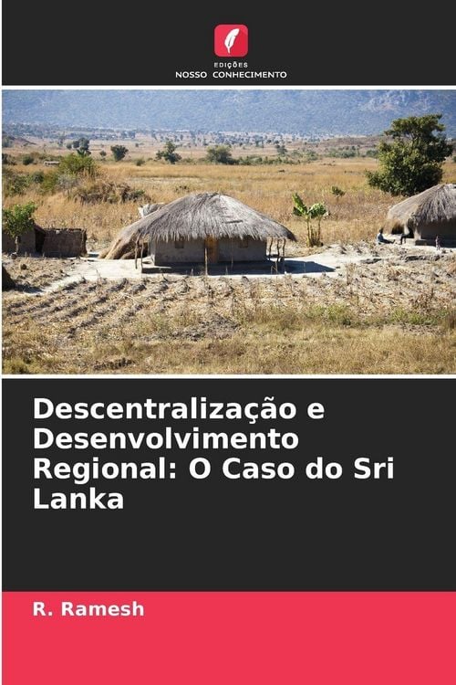 Produktbild: Descentraliza&ccedil;&atilde;o e Desenvolvimento Regional: O Caso do Sri Lanka
