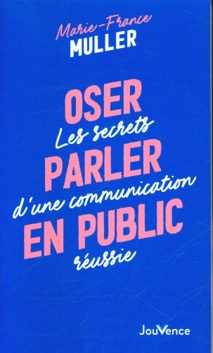Produktbild: Oser parler en public : les secrets d'une communication r&eacute;ussie
