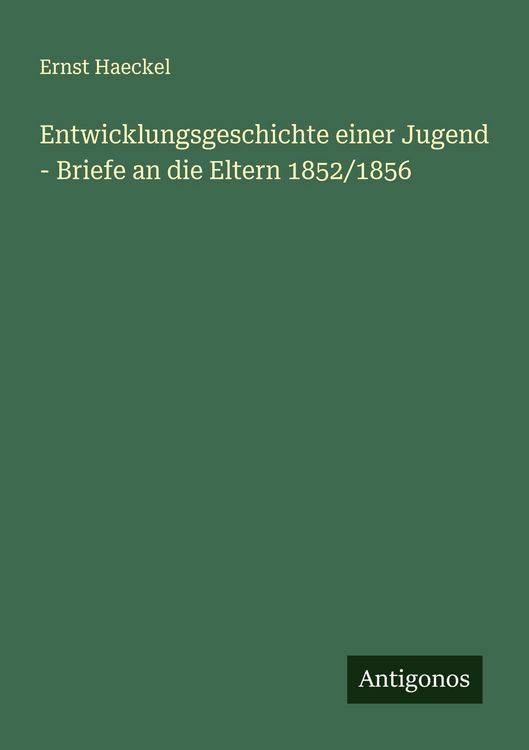 Produktbild: Entwicklungsgeschichte einer Jugend - Briefe an die Eltern 1852/1856