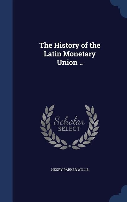 Produktbild: The History of the Latin Monetary Union ..