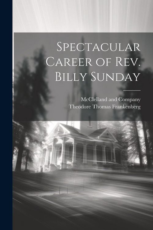 Produktbild: Spectacular Career of Rev. Billy Sunday