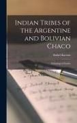 Produktbild: Indian Tribes of the Argentine and Bolivian Chaco; Ethnological Studies