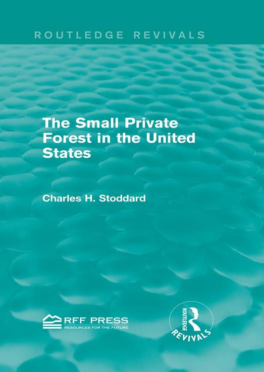 Produktbild: The Small Private Forest in the United States (Routledge Revivals)