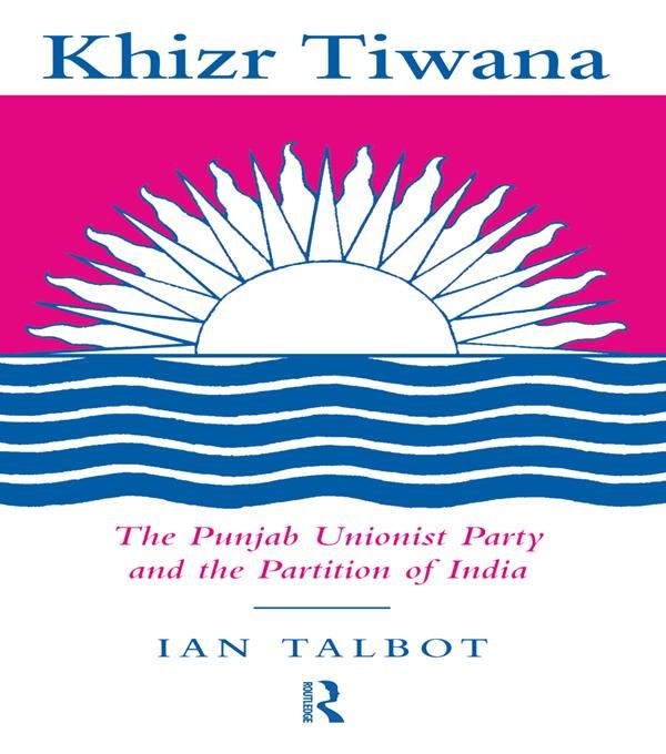 Produktbild: Khizr Tiwana, the Punjab Unionist Party and the Partition of India