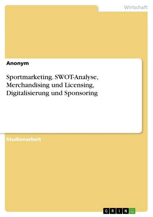 Produktbild: Sportmarketing. SWOT-Analyse, Merchandising und Licensing, Digitalisierung und Sponsoring