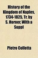Produktbild: History of the Kingdom of Naples, 1734-1825, Tr. by S. Horner, with a Suppl