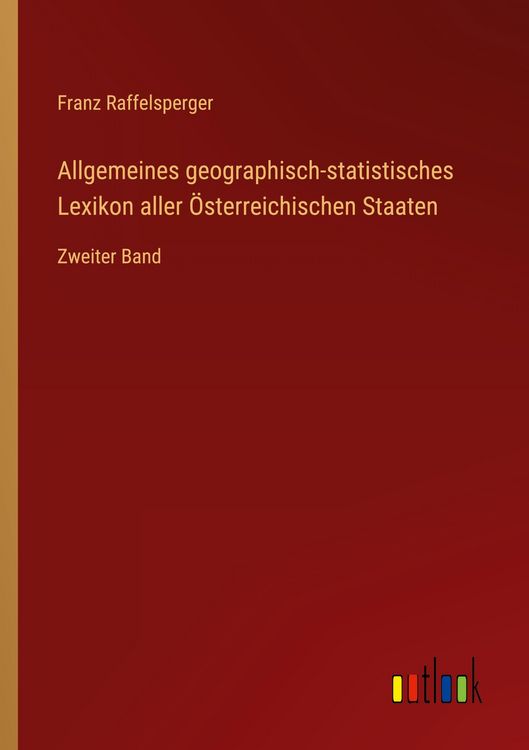 Produktbild: Allgemeines geographisch-statistisches Lexikon aller &Ouml;sterreichischen Staaten