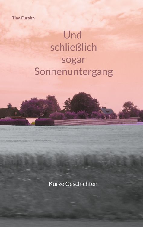 Produktbild: Und schlie&szlig;lich sogar Sonnenuntergang