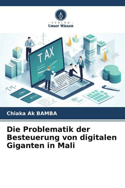 Produktbild: Die Problematik der Besteuerung von digitalen Giganten in Mali