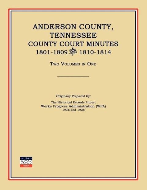 Produktbild: Anderson County, Tennessee, County Court Minutes, 1801-1809 and 1810-1814. Two Volumes in One