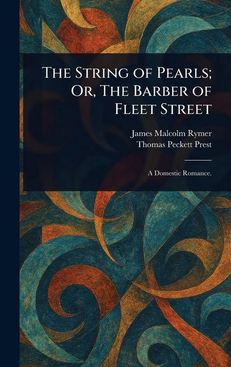 Produktbild: The String of Pearls; Or, The Barber of Fleet Street