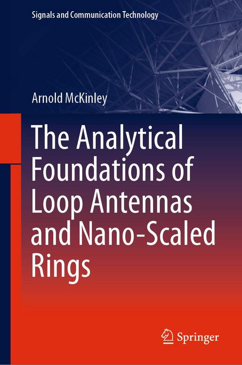 Produktbild: The Analytical Foundations of Loop Antennas and Nano-Scaled Rings