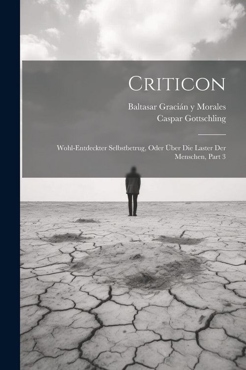 Produktbild: Criticon: Wohl-entdeckter Selbstbetrug, Oder &Uuml;ber Die Laster Der Menschen, Part 3