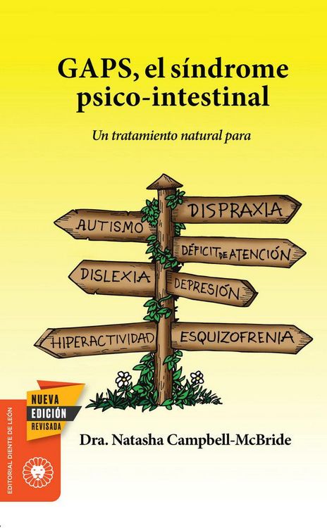 Produktbild: GAPS, el s&iacute;ndrome psico-intestinal : un tratamiento natural para el autismo, la dispraxia, el trastorno por d&eacute;ficit de atenci&oacute;n con o sin hiperactividad, la dislexia, la depresi&oacute;n o la esquizofrenia