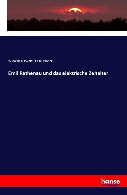 Produktbild: Emil Rathenau und das elektrische Zeitalter