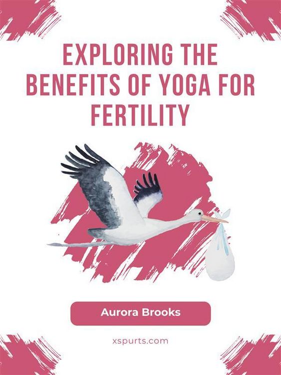 Produktbild: Exploring the Benefits of Yoga for Fertility