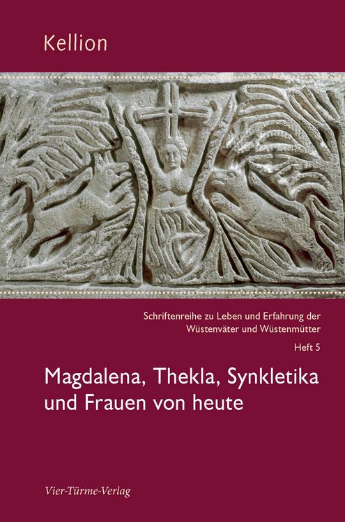 Produktbild: Kellion: Magdalena, Thekla, Synkletika und Frauen von heute