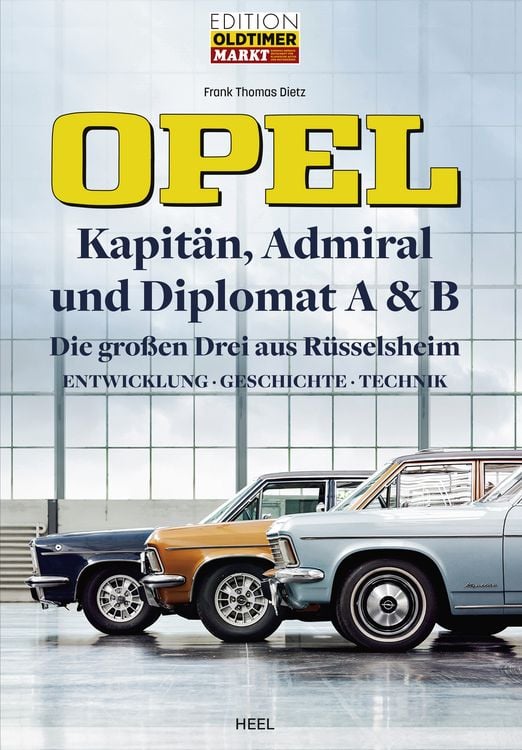 Bild vom Artikel Opel Kapitän, Admiral, Diplomat A & B - Die großen Drei aus Rüsselsheim vom Autor Frank Thomas Dietz