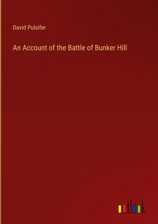 Produktbild: An Account of the Battle of Bunker Hill