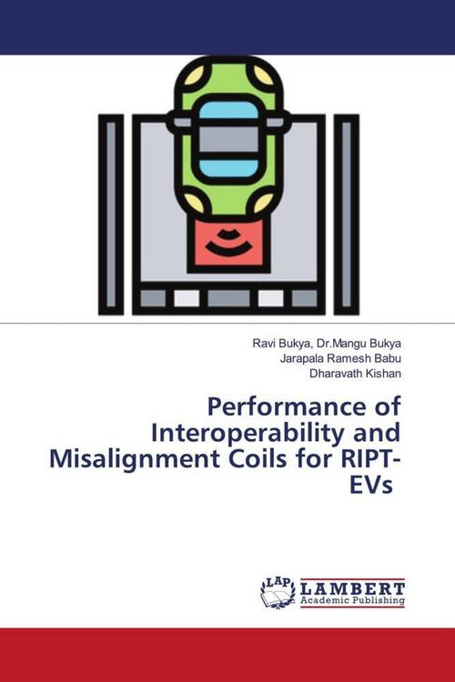 Produktbild: Performance of Interoperability and Misalignment Coils for RIPT-EVs