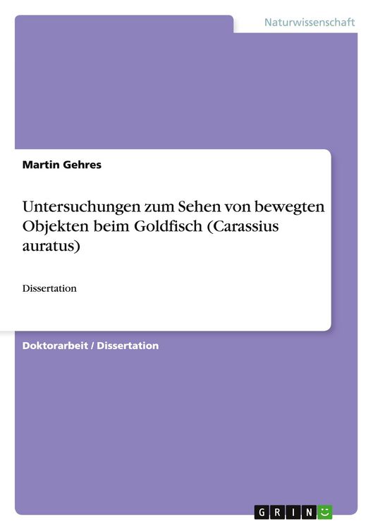 Produktbild: Untersuchungen zum Sehen von bewegten Objekten beim Goldfisch (Carassius auratus)