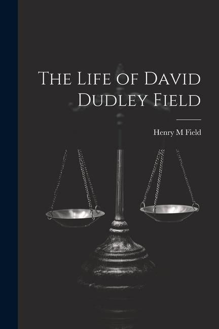 Produktbild: The Life of David Dudley Field