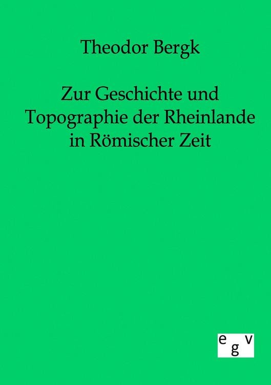 Produktbild: Zur Geschichte und Topographie der Rheinlande in R&ouml;mischer Zeit