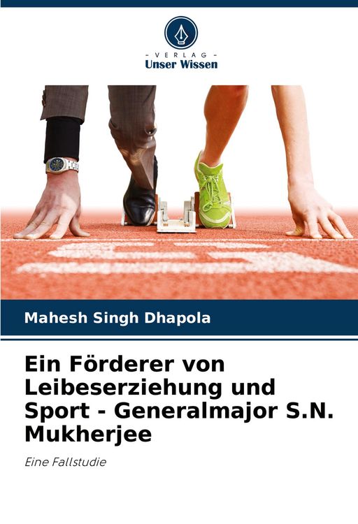 Produktbild: Ein F&ouml;rderer von Leibeserziehung und Sport - Generalmajor S.N. Mukherjee