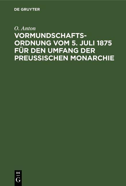Produktbild: Vormundschaftsordnung vom 5. Juli 1875 f&uuml;r den Umfang der preu&szlig;ischen Monarchie