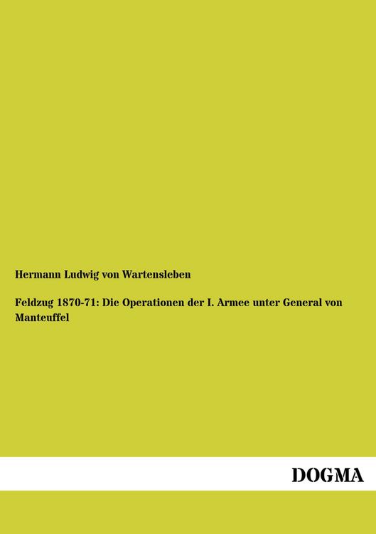 Produktbild: Feldzug 1870-71: Die Operationen der I. Armee unter General von Manteuffel