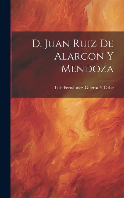 Produktbild: D. Juan Ruiz De Alarcon Y Mendoza
