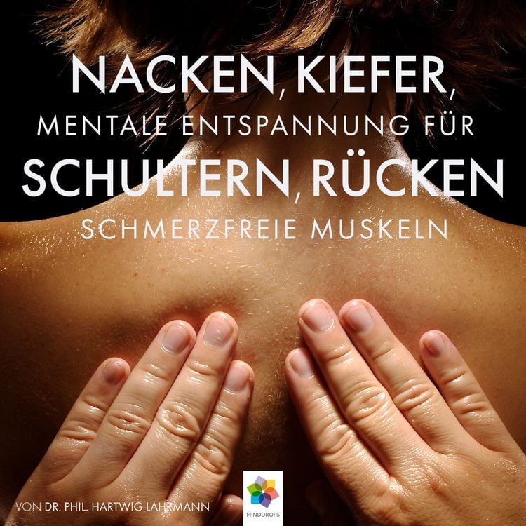 Produktbild: Nacken, Kiefer, Schultern, R&uuml;cken * Mentale Entspannung f&uuml;r schmerzfreie Muskeln