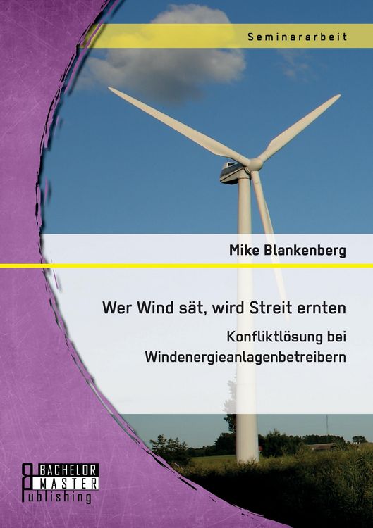 Produktbild: Wer Wind s&auml;t, wird Streit ernten. Konfliktl&ouml;sung bei Windenergieanlagenbetreibern