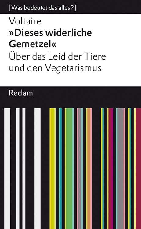 Produktbild: »Dieses widerliche Gemetzel«. Über das Leid der Tiere und den Vegetarismus. [Was bedeutet das alles?]