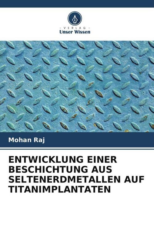 Produktbild: Entwicklung einer Beschichtung Aus Seltenerdmetallen Auf Titanimplantaten