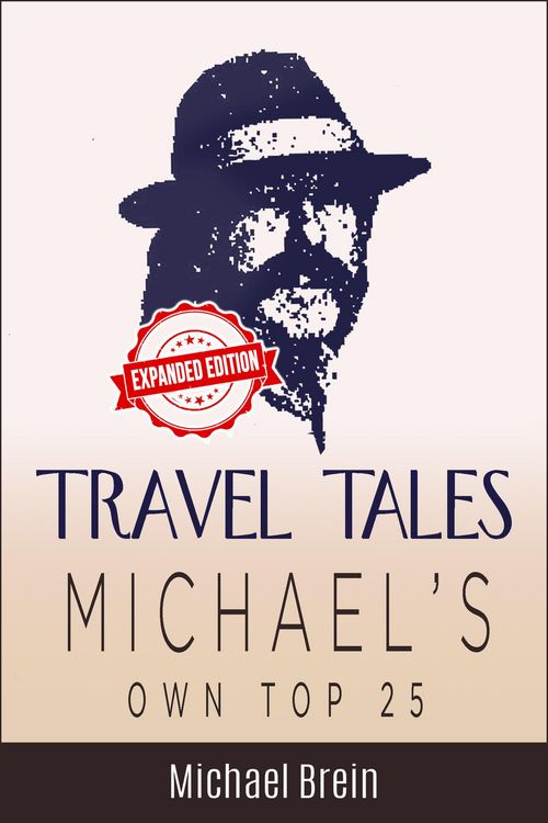 Produktbild: Travel Tales: Michael's Own Top 25 (True Travel Tales, #1)