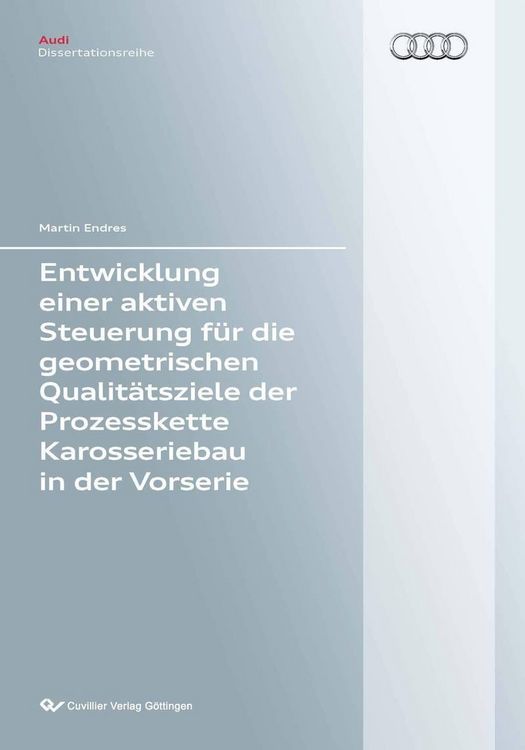 Produktbild: Entwicklung einer aktiven Steuerung f&uuml;r die geometrischen Qualit&auml;tsziele der Prozesskette Karosseriebau in der Vorserie