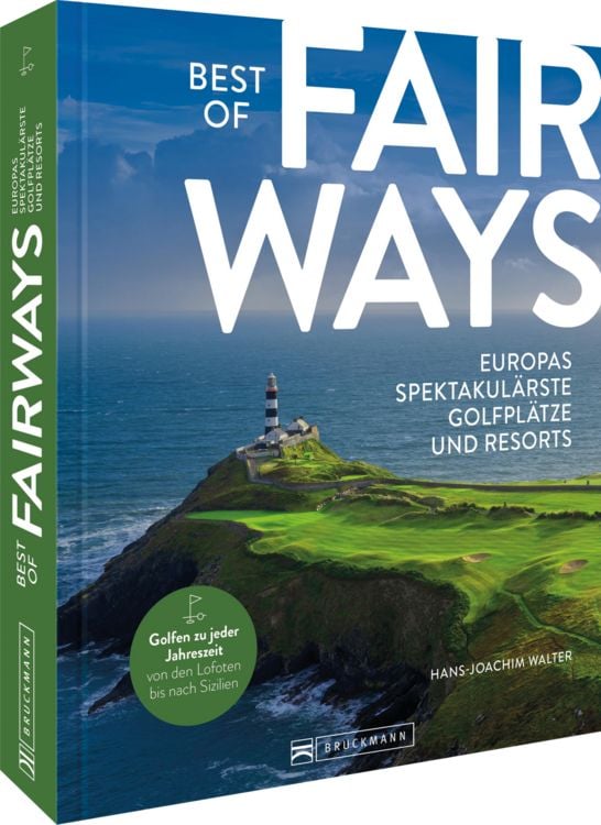 Produktbild: Best of Fairways &ndash; Europas spektakul&auml;rste Golfpl&auml;tze und Resorts