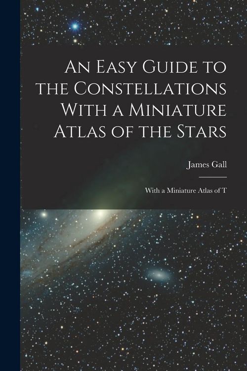 Produktbild: An Easy Guide to the Constellations With a Miniature Atlas of the Stars: With a Miniature Atlas of T