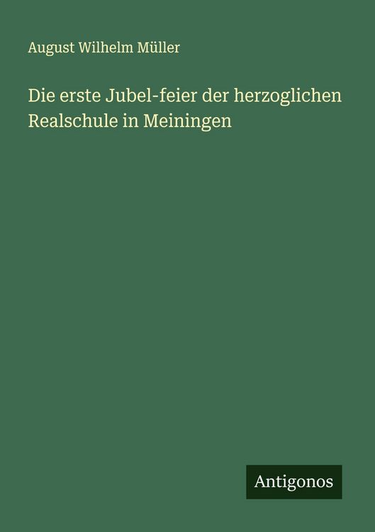 Produktbild: Die erste Jubel-feier der herzoglichen Realschule in Meiningen