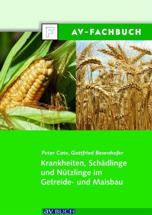 Produktbild: Krankheiten, Sch&auml;dlinge und N&uuml;tzlinge im Getreide- und Maisbau