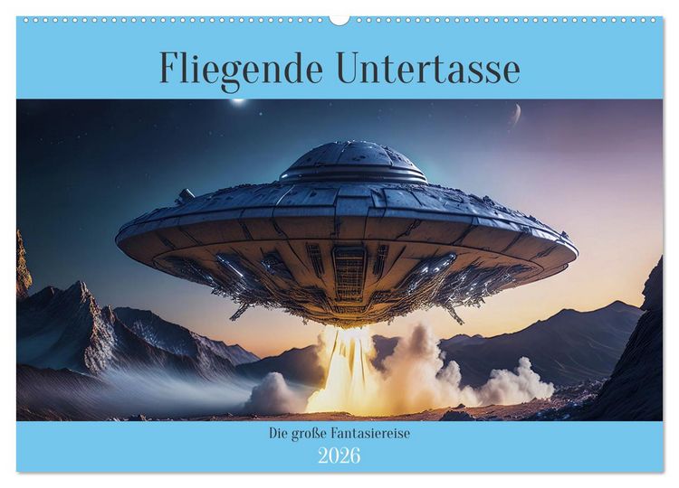 Produktbild: Fliegende Untertasse - Die gro&szlig;e Fantasiereise (Wandkalender 2026 DIN A2 quer), CALVENDO Monatskalender