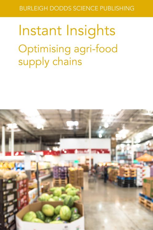 Produktbild: Instant Insights: Optimising agri-food supply chains