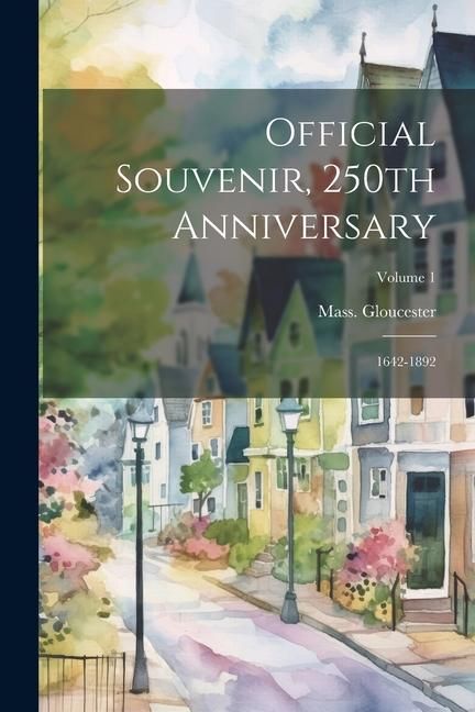 Produktbild: Official Souvenir, 250th Anniversary; 1642-1892; Volume 1