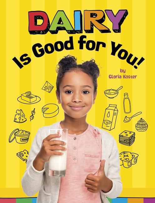 Produktbild: Dairy Is Good for You!