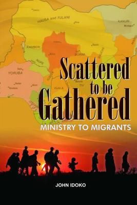 Produktbild: Scattered To be gathered - Ministry to Migrants