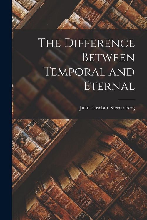 Produktbild: The Difference Between Temporal and Eternal