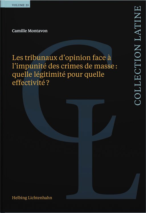 Produktbild: Les tribunaux d&rsquo;opinion face &agrave; l&rsquo;impunit&eacute; des crimes de masse: quelle l&eacute;gitimit&eacute; pour quelle effectivit&eacute; ?