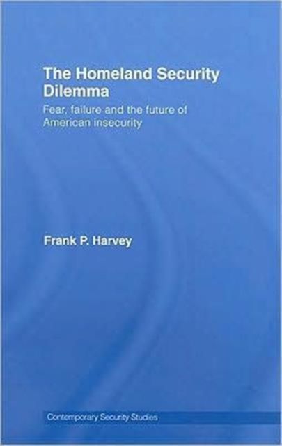 Produktbild: Harvey, F: Homeland Security Dilemma