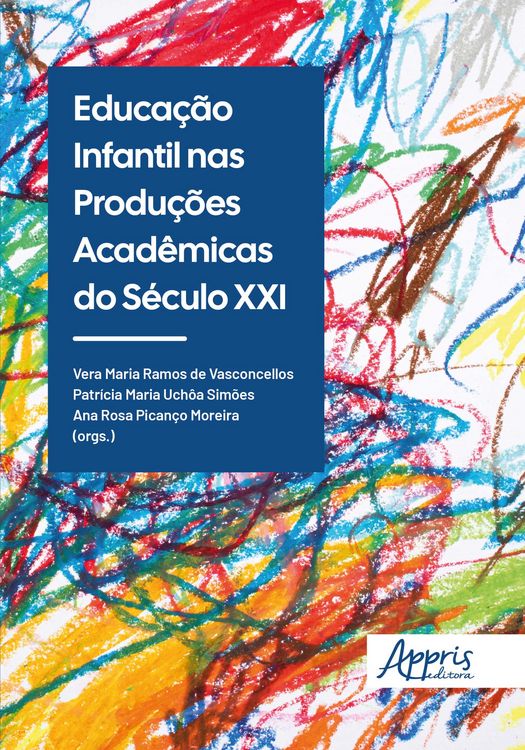 Produktbild: Educa&ccedil;&atilde;o Infantil nas Produ&ccedil;&otilde;es Acad&ecirc;micas do S&eacute;culo XXI